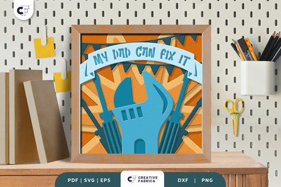 My Dad Can Fix It 3D Layered Paper Cut: A Creative Tribute for the Handyman in Your Life